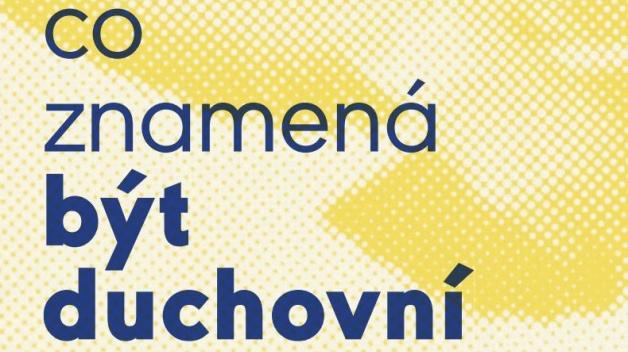 KONFERENCE: Co znamená být duchovní?