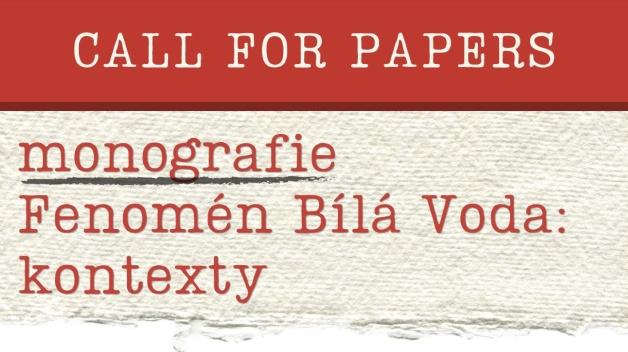 CALL FOR PAPERS: Monografie Fenomén Bílá Voda: kontexty