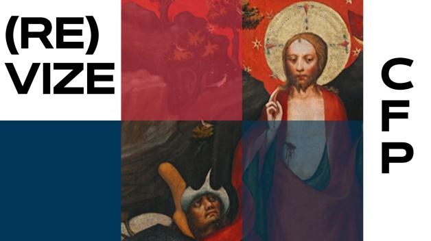 CALL FOR PAPERS: (RE)VIZE: Dějiny (nejen) křesťanského umění ve 21. století