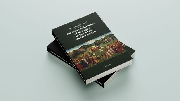 NOVÁ PUBLIKACE: Institutionalization of Liturgics in the Early Modern Period